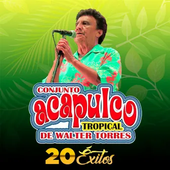 20 Éxitos (En Vivo) by Conjunto Acapulco Tropical de Walter Torres