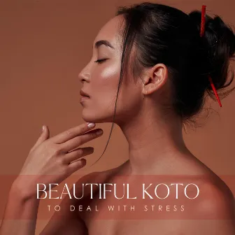 Beautiful Koto to Deal with Stress: Japanese Relaxation Music for Stress & Anxiety Relief by Heaven on Earth Instrumental Universe