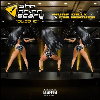 She Never Scary (Buss It) (feat. Chi Hoover) (Clean Ver.) by Murf Dilly