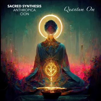 Quantum Om by Sacred Synthesis