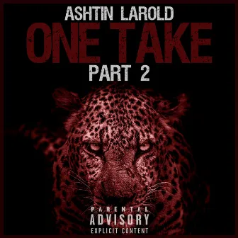 One Take, Pt. 2 by Ashtin Larold