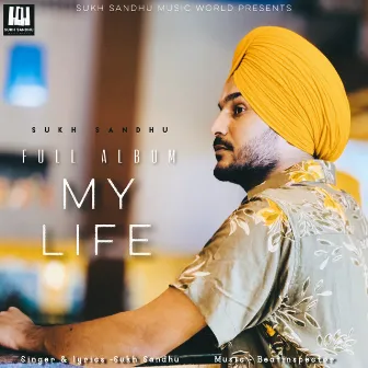 My Life by Sukh Sandhu