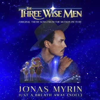 Just A Breath Away (Noel) [Original Theme Song From The Three Wise Men Motion Picture] by Jonas Myrin