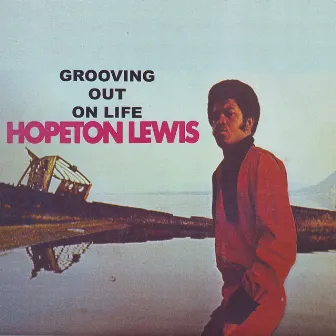 Grooving out on Life by Hopeton Lewis