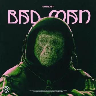 Bad Man by STRBLAST