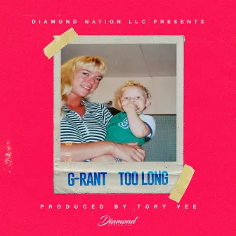 Too Long by G-Rant