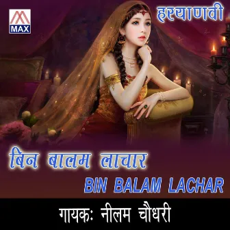 Bin Balam Lachar by Nilam Chaudhary