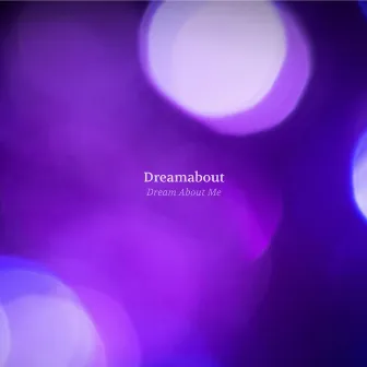 Dream About Me by Dreamabout