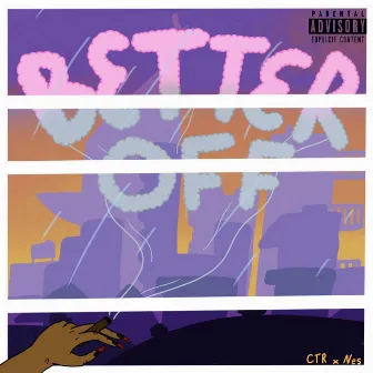 Better Off by C.T.R