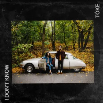 I Don't Know by Tóke