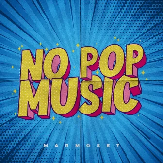 No Pop Music by MarmöSet