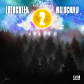 Evergreen Wildchild 2 (Deluxe) by Lil Poppa