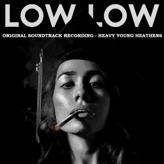 Low Low - Original Soundtrack Recording by Heavy Young Heathens