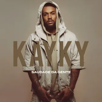 Saudade da gente by Kayky