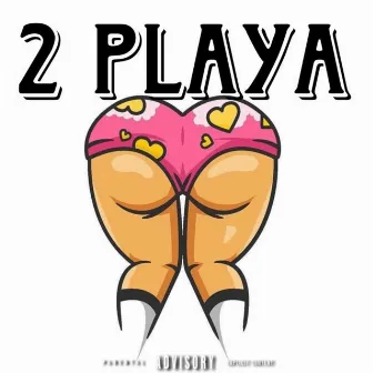 2 Playa by 10STACKZ