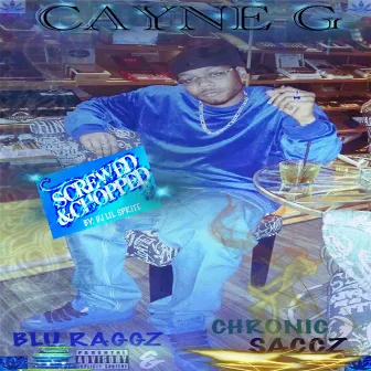 Blu Raggz & Chronic Saccz (Chopped & Screwed) by Cayne G