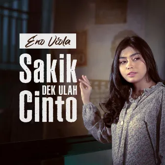 Sakik Dek Ulah Cinto by Eno Viola