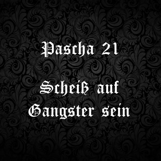 Scheiß auf Gangster sein