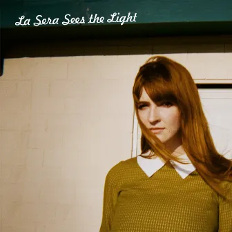 Sees the Light by La Sera