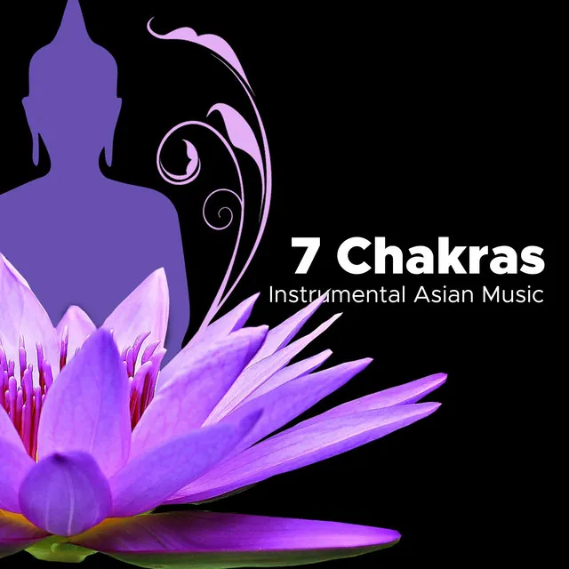 7 Chakras - Instrumental Asian Music for Deep Meditation