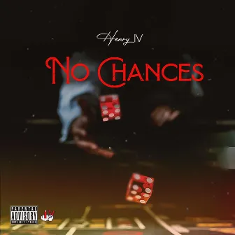 No Chances by Henry IV