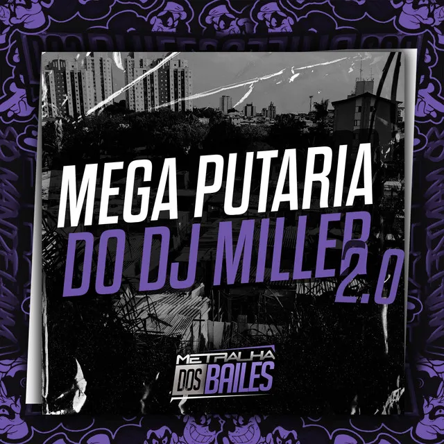 Mega Putaria do Dj Miller 2.0