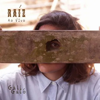 Raiz - ao Vivo by Gali Galó