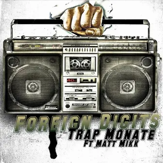 Foreign Digits by Trap Monate