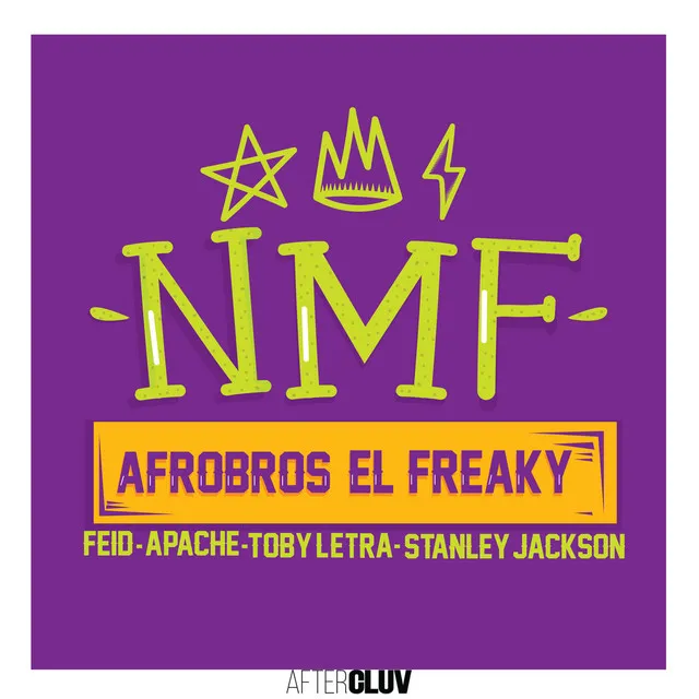 NMF (El Freaky, Afro Bros, Feid, Apache, Toby Letra, Stanley Jackson)