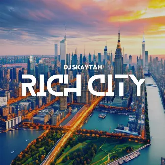 Rich City by DJ Skaytah