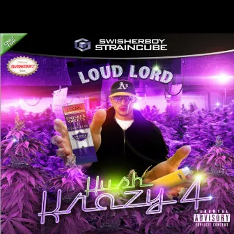 Kush Krazy 4 by Loud Lord