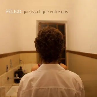 Que isso fique entre nós by Pélico