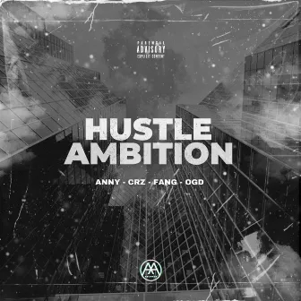 Hustle and Ambition by ANNY