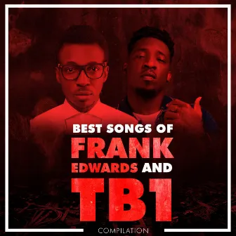 Best Songs Of Frank Edwards And TB1 by TB1