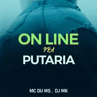 Online pra Putaria by Dj Mk