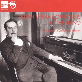 Italian Opera Composers at the Piano by Roberto Galletto