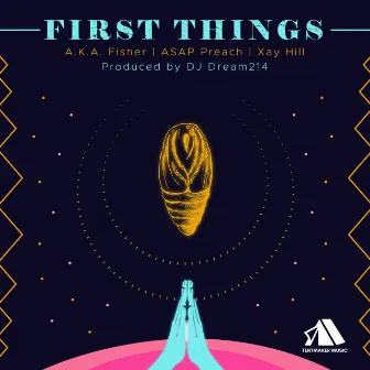 First Things by A.K.A. Fisher