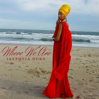 Where We Are by Jazzmeia Horn