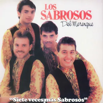 Siete Veces Mas Sabrosos by Los Sabrosos Del Merengue