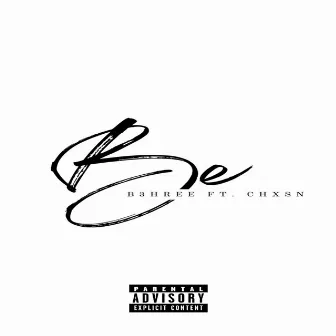 Be (feat. Chxsn) by B3hree