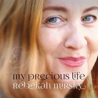 My Precious Life by Rebekah Mirsky