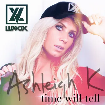 Time Will Tell by Ashleigh K