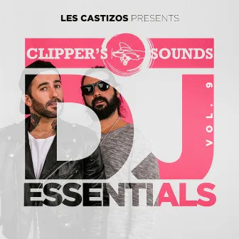 Clipper's Sounds DJ Essentials, Vol. 9 (Mixed by Les Castizos) by Les Castizos