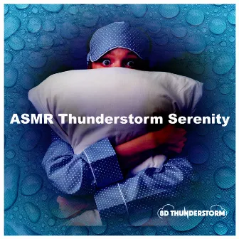 ASMR Thunderstorm Serenity by 8D Thunderstorm