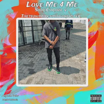 Love Me 4 Me by Sour Chronic