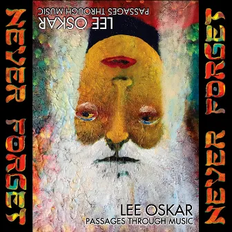 Passages Through Music: Never Forget by Lee Oskar