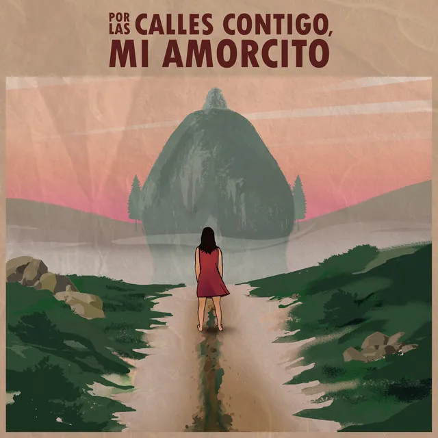 Por Las Calles Contigo, Mi Amorcito