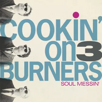 Soul Messin' by Cookin' On 3 Burners