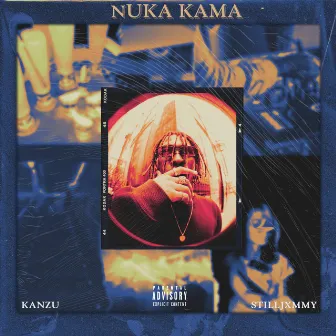 NUKA KAMA by Kanzu