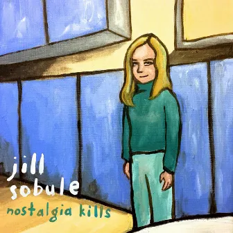 Nostalgia Kills (Deluxe Edition) by Jill Sobule